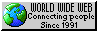 WORLD WIDE WEB Connectiong people Since 1991